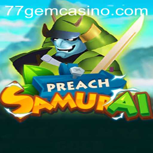Enter the World of PreachSamurai: A Legendary Adventure Awaits