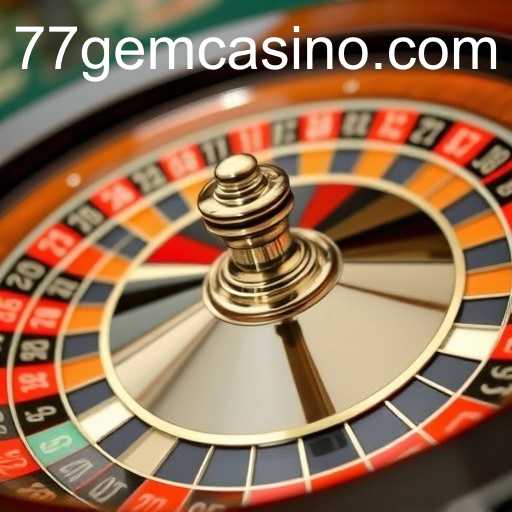 The Fascination of Roulette: An In-Depth Exploration of 77GEM