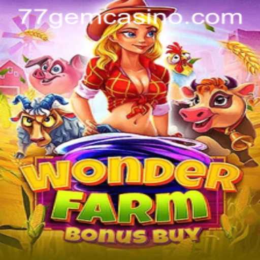 Explore WonderFarmBonusBuy: An Immersive Gaming Adventure with 77GEM